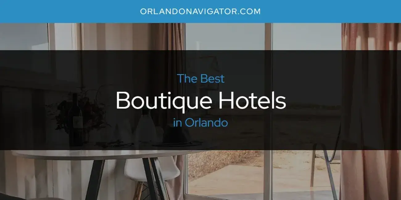 The Absolute Best Boutique Hotels in Orlando  [Updated 2024]
