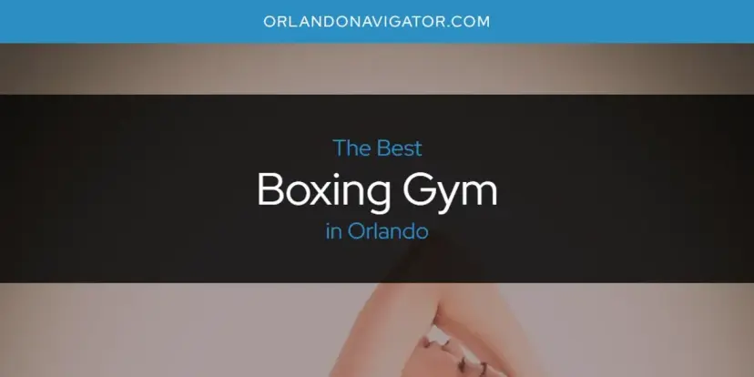 The Absolute Best Boxing Gym in Orlando  [Updated 2024]