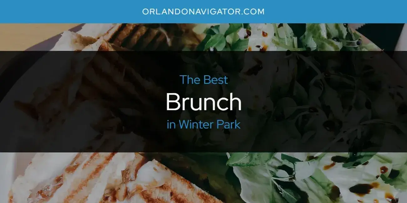 The Absolute Best Brunch in Winter Park  [Updated 2024]
