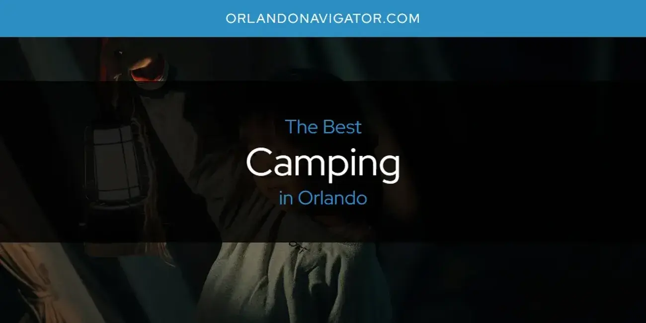 The Absolute Best Camping in Orlando  [Updated 2024]