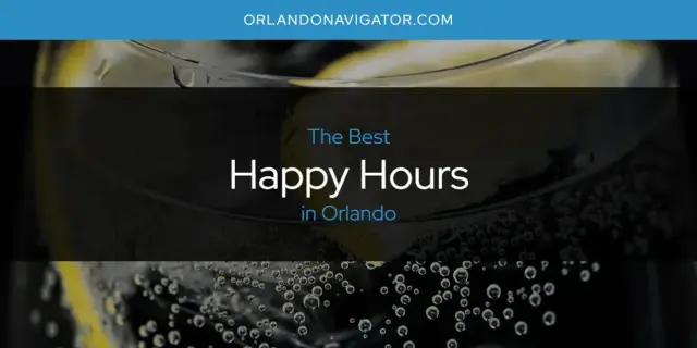The Absolute Best Happy Hours in Orlando  [Updated 2024]
