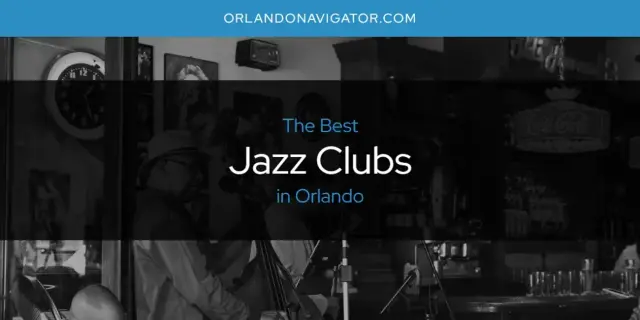 The Absolute Best Jazz Clubs in Orlando  [Updated 2024]
