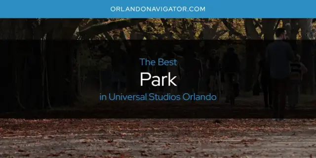 Universal Studios Orlando's Best Park [Updated 2024]