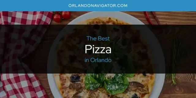 Orlando's Best Pizza [Updated 2024]