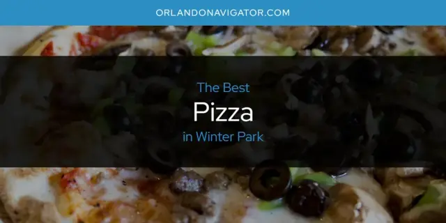Winter Park's Best Pizza [Updated 2024]