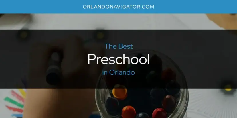 Orlando's Best Preschool [Updated 2024]