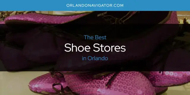 Orlando's Best Shoe Stores [Updated 2024]