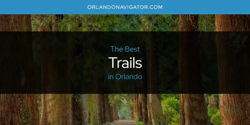Orlando's Best Trails [Updated 2024]