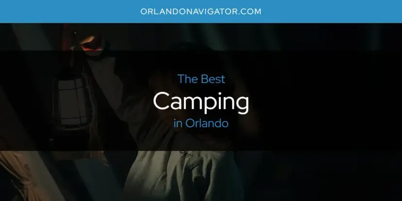 The Absolute Best Camping in Orlando  [Updated 2024]