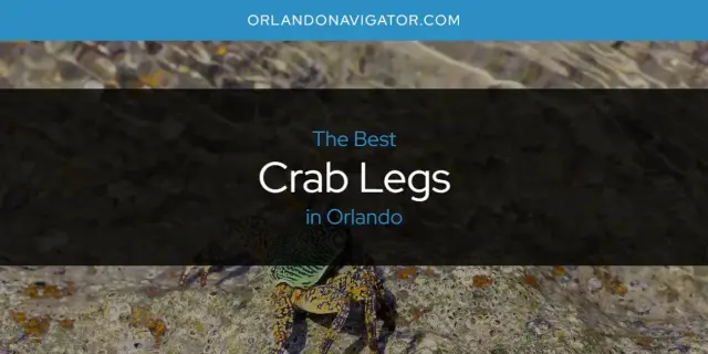 The Absolute Best Crab Legs in Orlando  [Updated 2024]