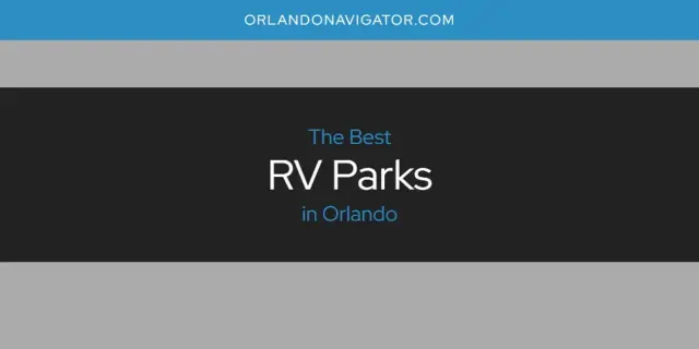 Orlando's Best RV Parks [Updated 2024]