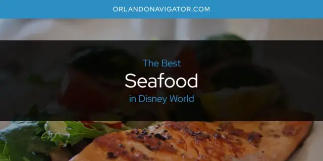 Disney World's Best Seafood [Updated 2024]
