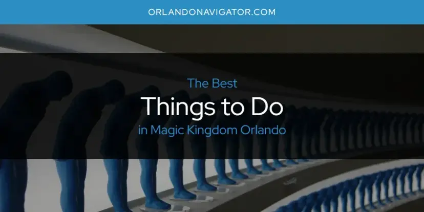 Magic Kingdom Orlando's Best Things to Do [Updated 2024]