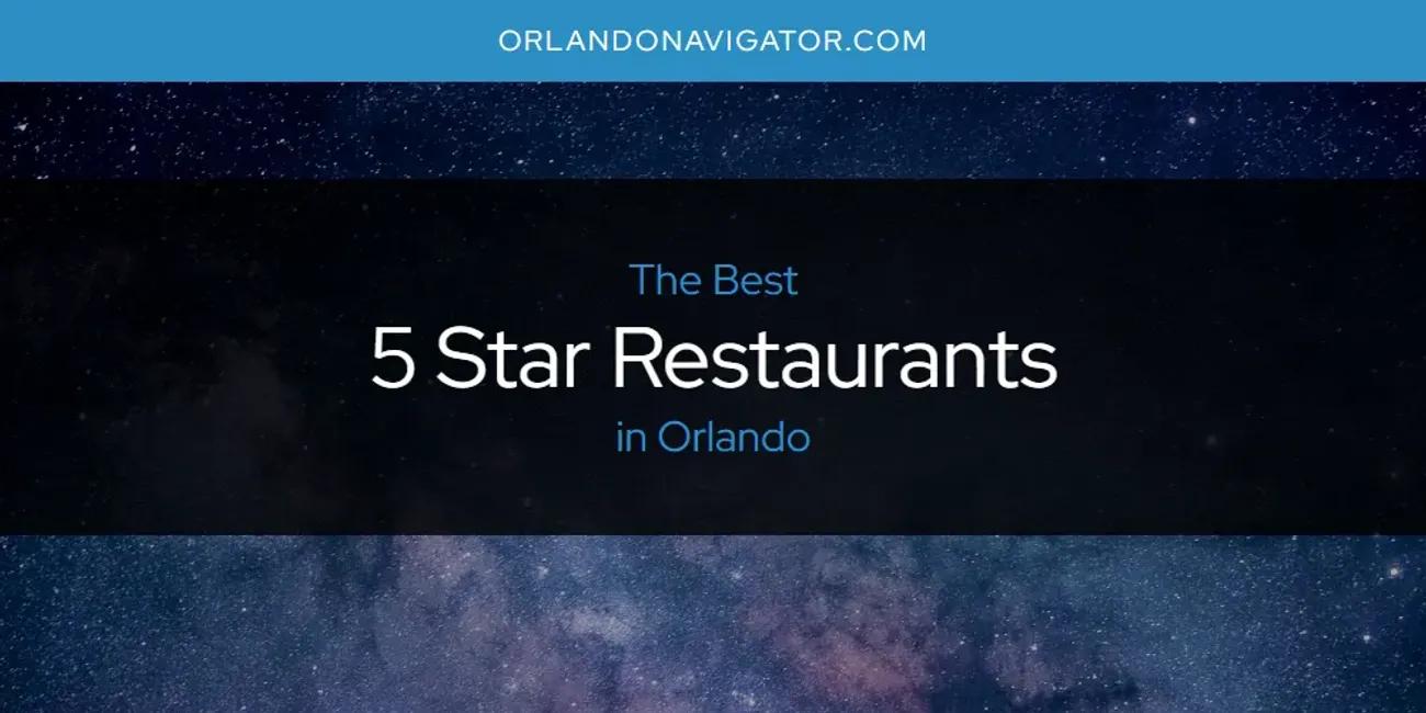 Orlando's Best 5 Star Restaurants [Updated 2024]