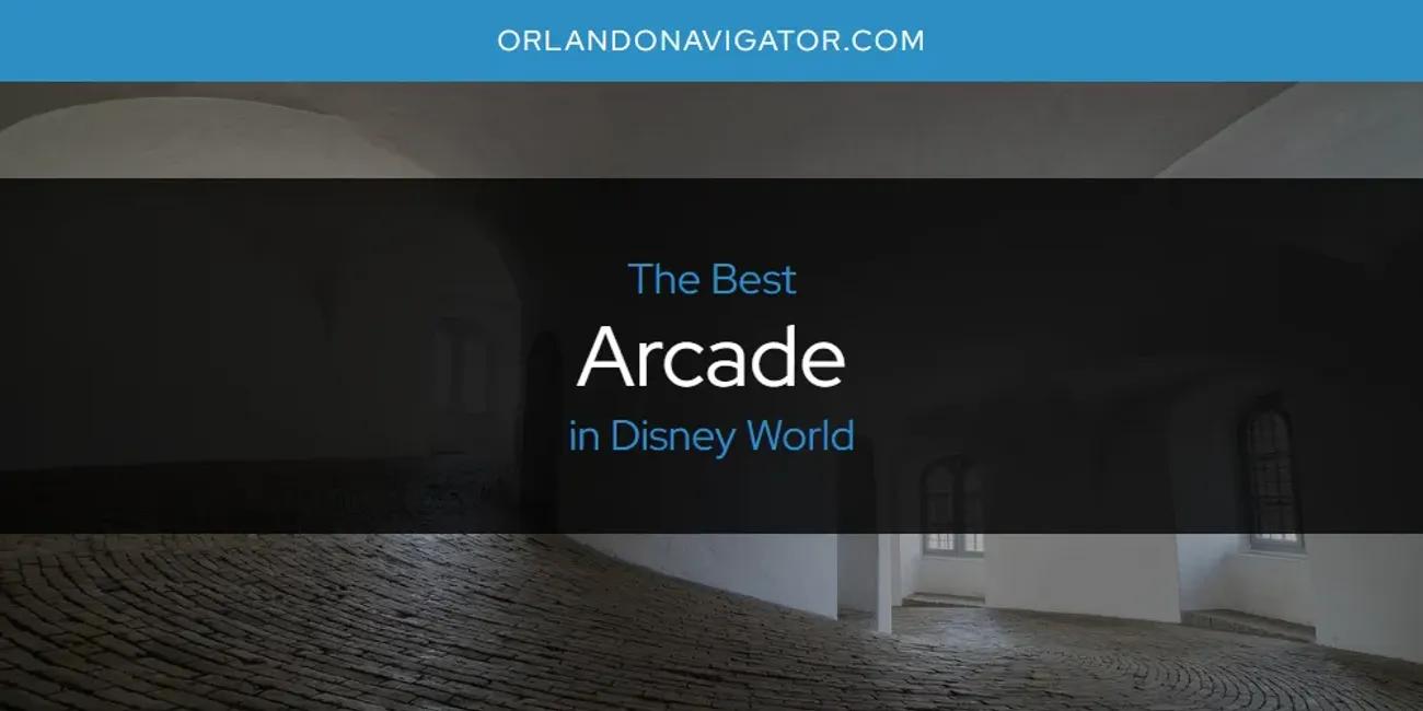 The Absolute Best Arcade in Disney World  [Updated 2024]