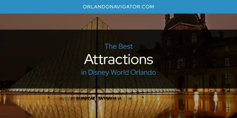 The Absolute Best Attractions in Disney World Orlando  [Updated 2024]