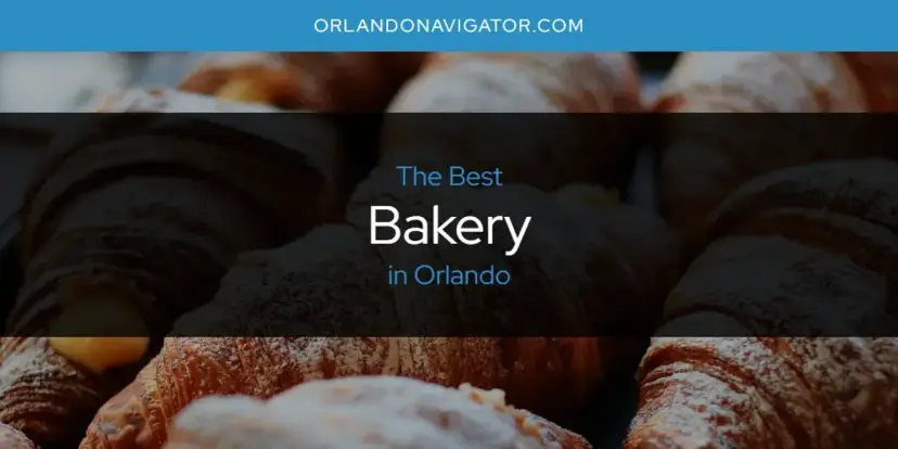 The Absolute Best Bakery in Orlando  [Updated 2024]
