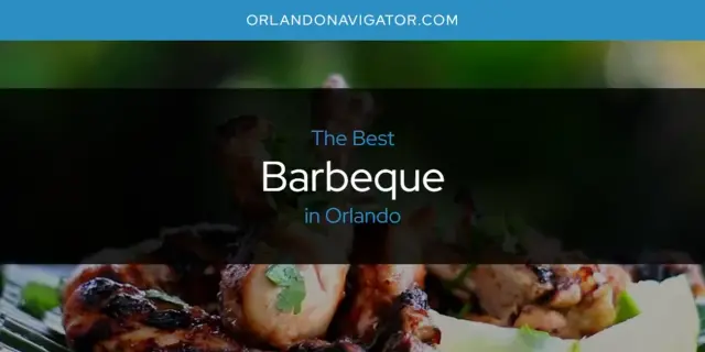 The Absolute Best Barbeque in Orlando  [Updated 2024]