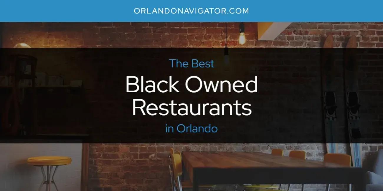 Orlando's Best Black Owned Restaurants [Updated 2024]