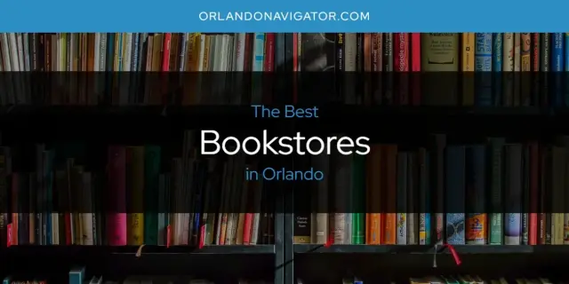 The Absolute Best Bookstores in Orlando  [Updated 2024]
