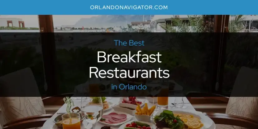 The Absolute Best Breakfast Restaurants in Orlando  [Updated 2024]
