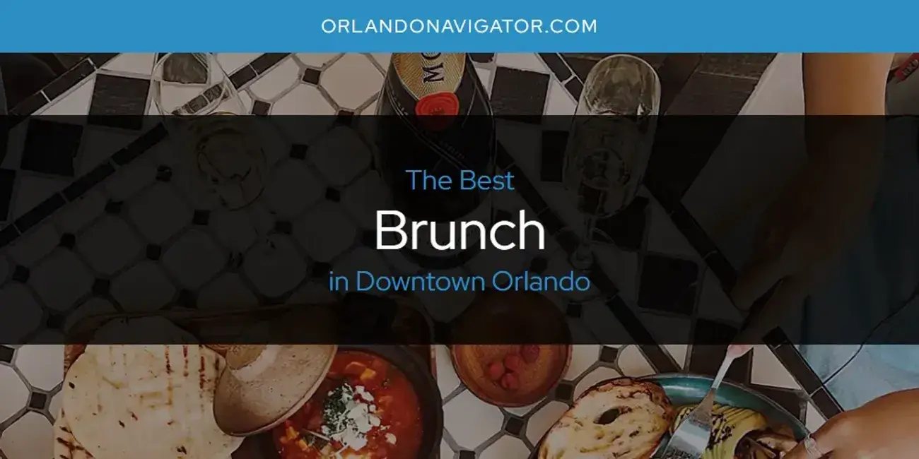 The Absolute Best Brunch in Downtown Orlando  [Updated 2024]