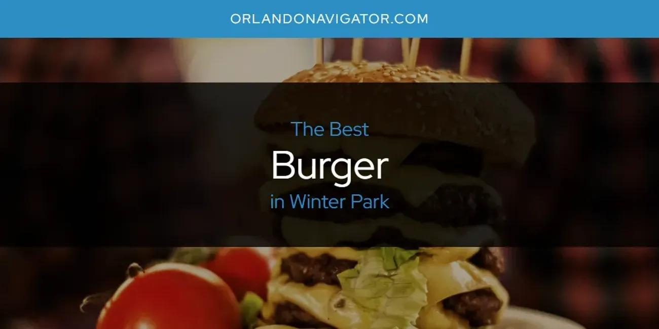 Winter Park's Best Burger [Updated 2025]