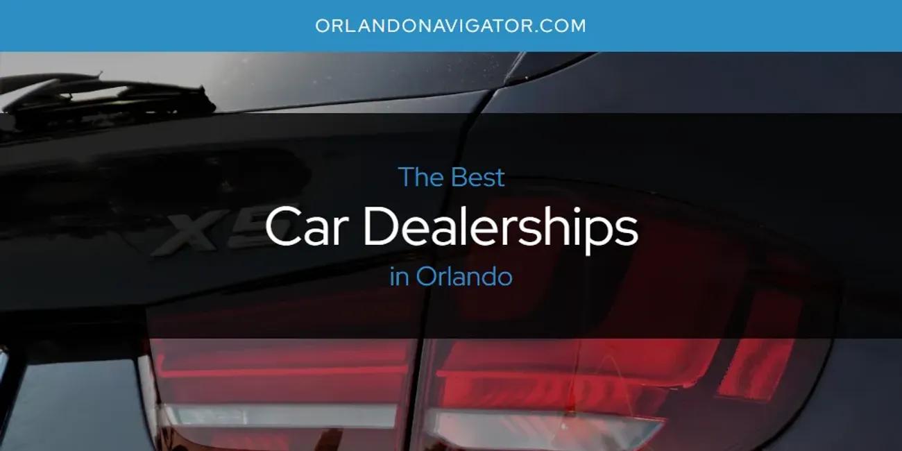 Orlando's Best Car Dealerships [Updated 2024]