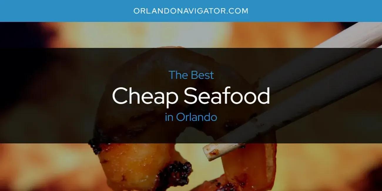 Orlando's Best Cheap Seafood [Updated 2024]