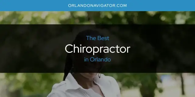 The Absolute Best Chiropractor in Orlando  [Updated 2024]