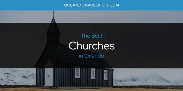 The Absolute Best Churches in Orlando  [Updated 2024]