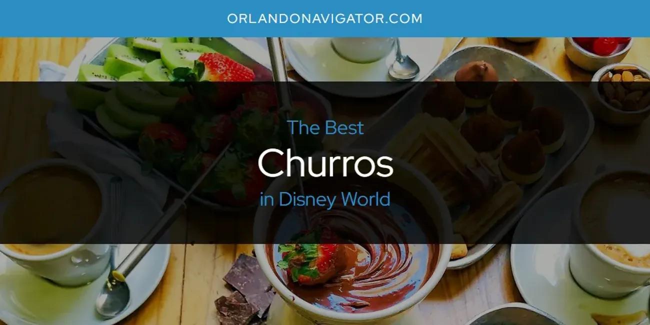 The Absolute Best Churros in Disney World  [Updated 2024]