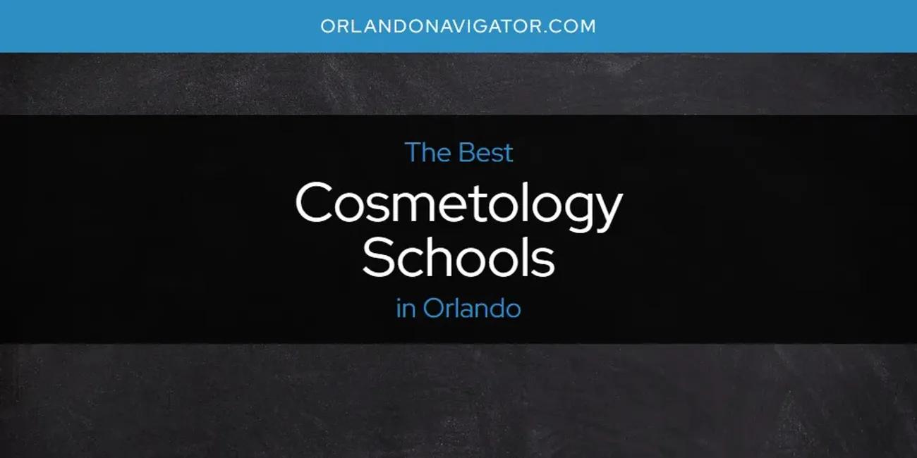 Orlando's Best Cosmetology Schools [Updated 2024]