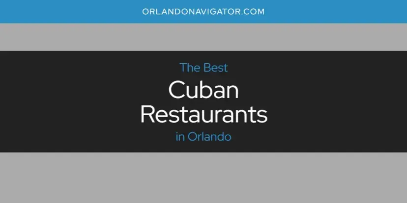 The Absolute Best Cuban Restaurants in Orlando  [Updated 2024]
