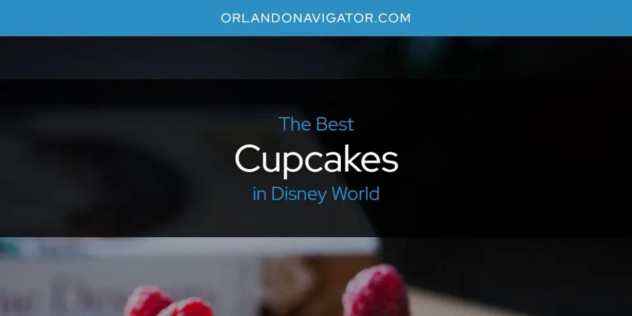 The Absolute Best Cupcakes in Disney World  [Updated 2024]