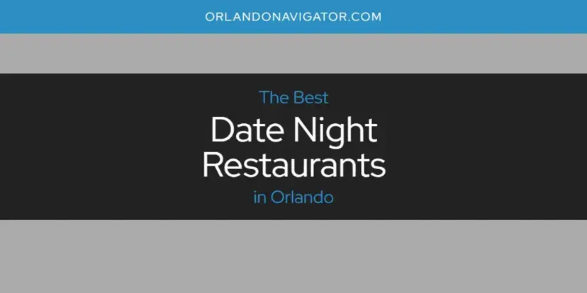 The Absolute Best Date Night Restaurants in Orlando  [Updated 2024]