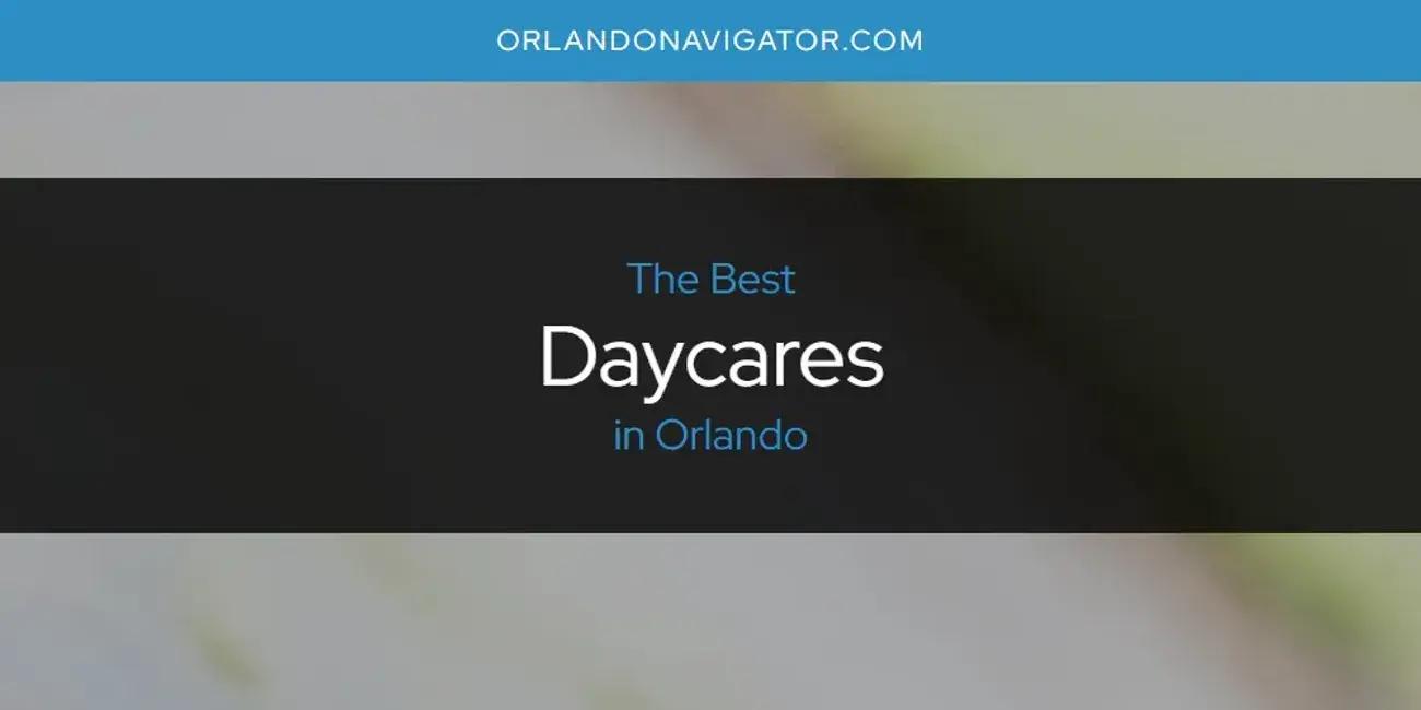 The Absolute Best Daycares in Orlando  [Updated 2024]
