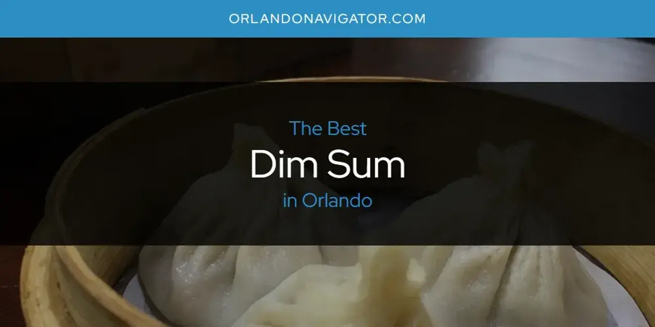 The Absolute Best Dim Sum in Orlando  [Updated 2024]