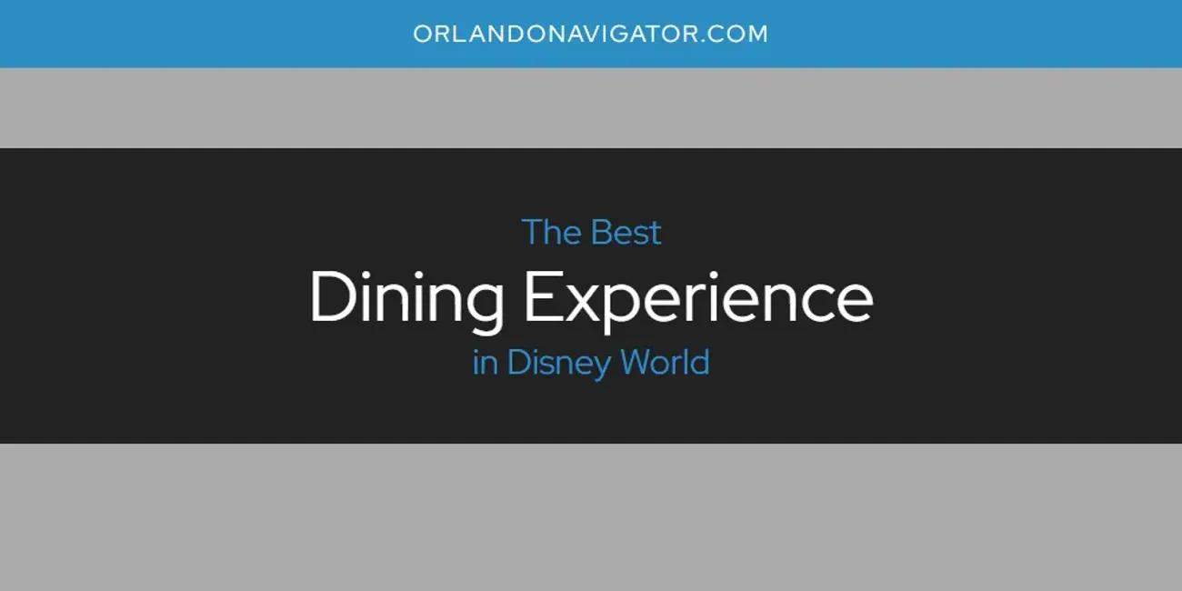 The Absolute Best Dining Experience in Disney World  [Updated 2024]