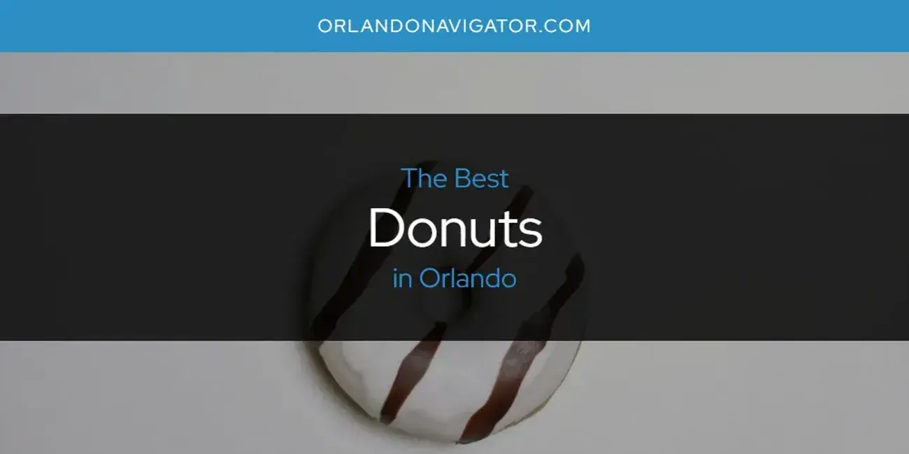 The Absolute Best Donuts in Orlando  [Updated 2024]