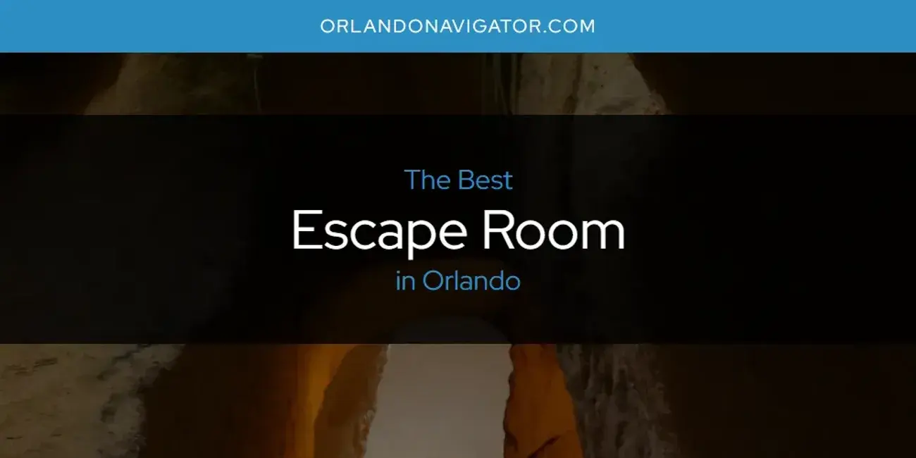 The Absolute Best Escape Room in Orlando  [Updated 2024]