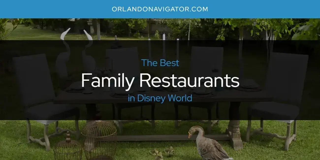 The Absolute Best Family Restaurants in Disney World  [Updated 2024]