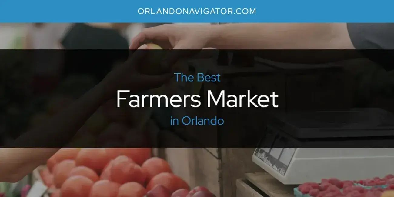 The Absolute Best Farmers Market in Orlando  [Updated 2024]