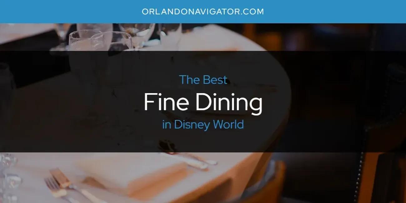 The Absolute Best Fine Dining in Disney World  [Updated 2024]