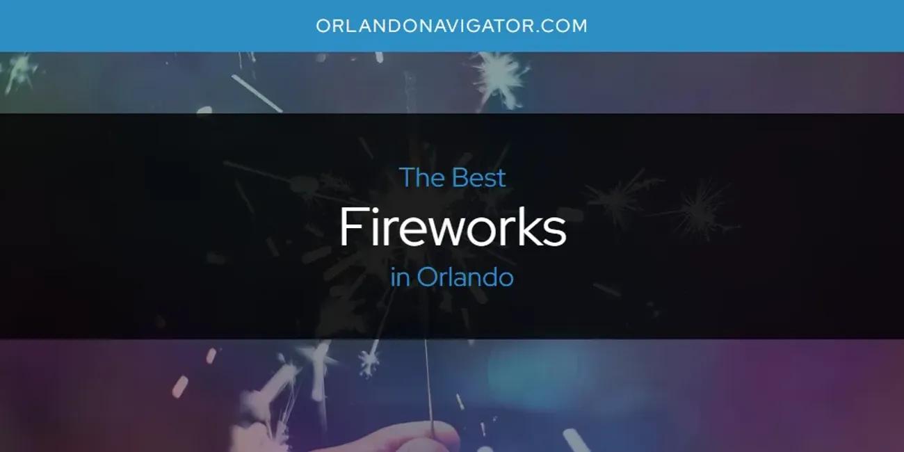 Orlando's Best Fireworks [Updated 2024]