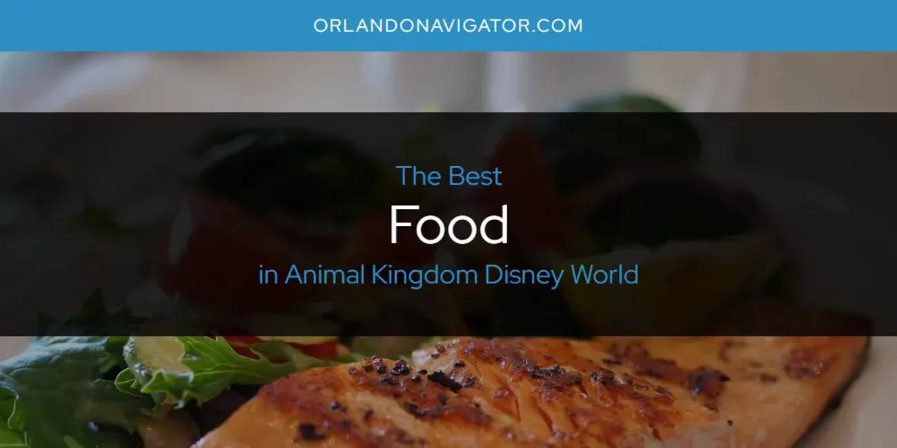 The Absolute Best Food in Animal Kingdom Disney World  [Updated 2024]