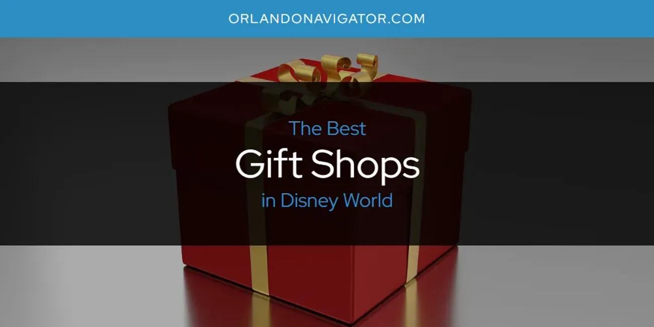 The Absolute Best Gift Shops in Disney World  [Updated 2024]