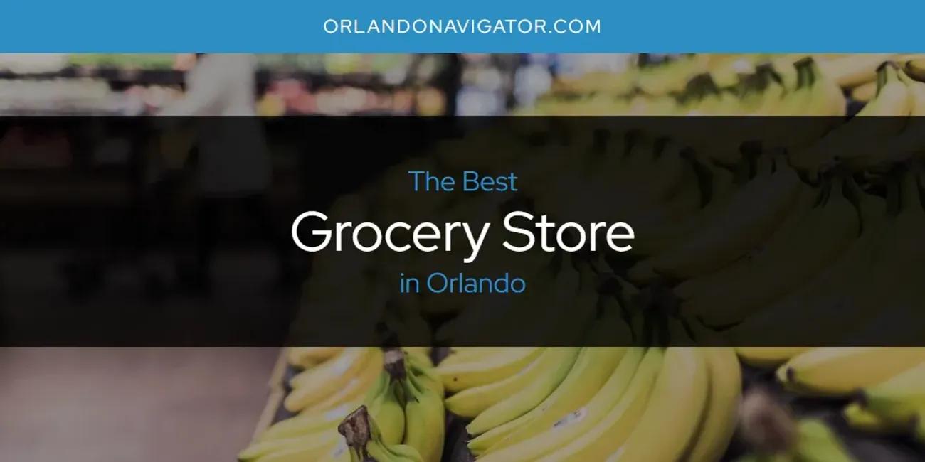 Orlando's Best Grocery Store [Updated 2024]