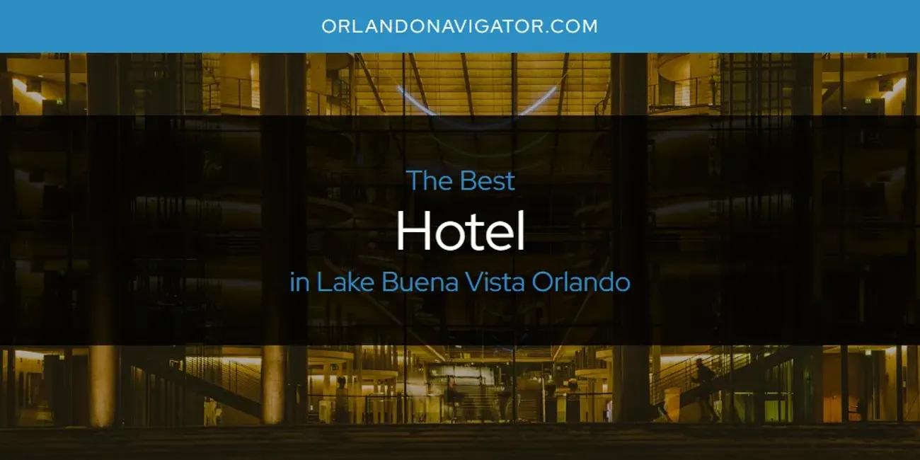 Lake Buena Vista Orlando's Best Hotel [Updated 2024]