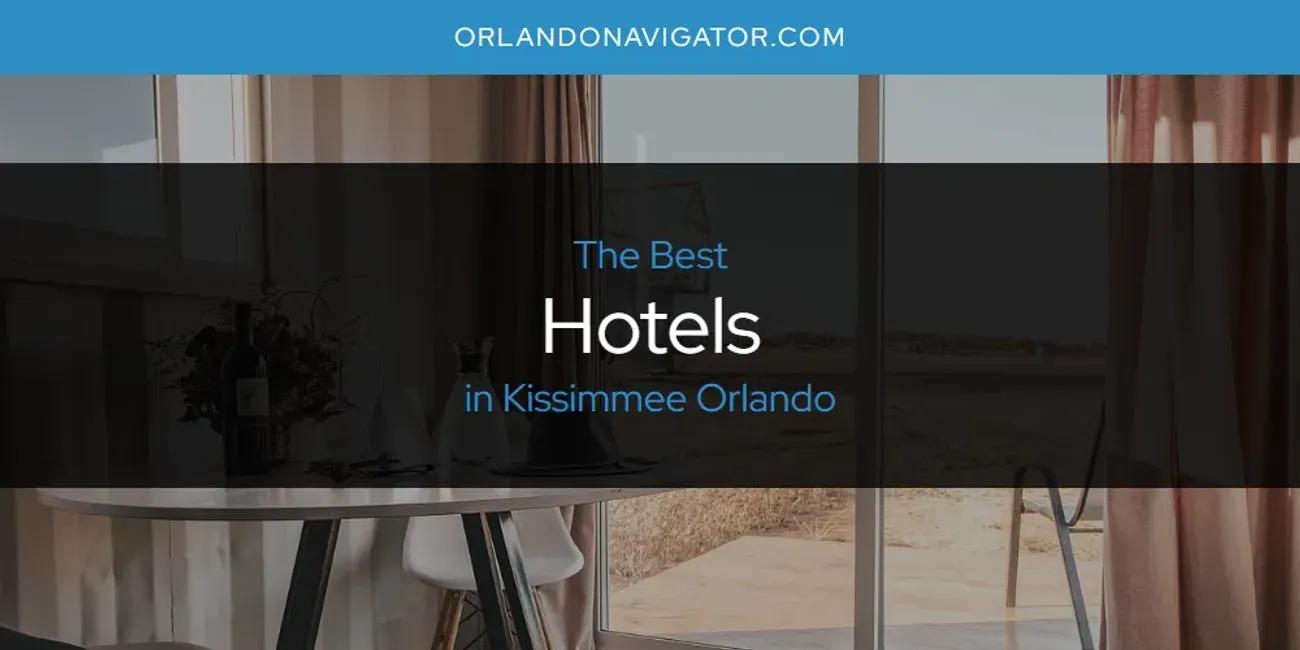 Kissimmee Orlando's Best Hotels [Updated 2024]